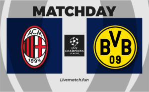 AC Milan vs Borussia Dortmund