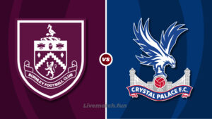 Premier League: Burnley vs Crystal Palace, HD Live Stream