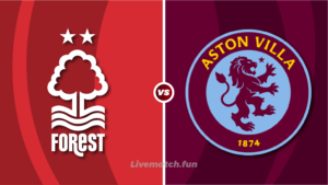 Premier League: Nottingham Forest vs Aston Villa, HD Live Stream