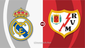 La Liga: Real Madrid vs Rayo Vallecano, HD Live Stream